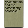 Ghosthunters And The Bloodthirsty Baroness! by Cornelia Funke