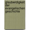 Glaubwrdigkeit Der Evangelischen Geschichte door August Tholuck