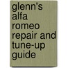 Glenn's Alfa Romeo Repair And Tune-Up Guide door Harold T. Glenn