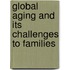 Global Aging And Its Challenges To Families