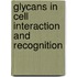 Glycans In Cell Interaction And Recognition