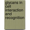 Glycans In Cell Interaction And Recognition door Michele Aubrey