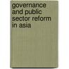 Governance and Public Sector Reform in Asia by Donald J. Porter