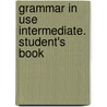 Grammar in Use Intermediate. Student's Book by Raymond Murphy