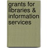 Grants for Libraries & Information Services door Onbekend