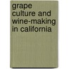 Grape Culture And Wine-Making In California door George Husmann