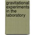 Gravitational Experiments In The Laboratory