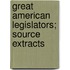 Great American Legislators; Source Extracts