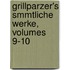 Grillparzer's Smmtliche Werke, Volumes 9-10