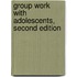 Group Work with Adolescents, Second Edition