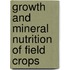 Growth And Mineral Nutrition Of Field Crops