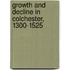 Growth and Decline in Colchester, 1300-1525