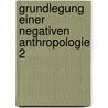 Grundlegung einer negativen Anthropologie 2 door Wolfgang Würger-Donitza