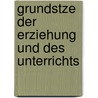 Grundstze Der Erziehung Und Des Unterrichts by Wilhelm Amelungk