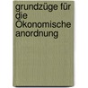 Grundzüge Für Die Ökonomische Anordnung door V. G. Bosshardt