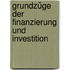Grundzüge der Finanzierung und Investition