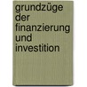 Grundzüge der Finanzierung und Investition door Hans Hirth