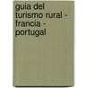 Guia del Turismo Rural - Francia - Portugal by Salvat