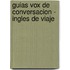 Guias Vox de Conversacion - Ingles de Viaje