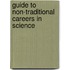 Guide To Non-Traditional Careers In Science