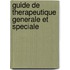 Guide de Therapeutique Generale Et Speciale