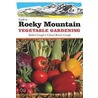 Guide to Rocky Mountain Vegetable Gardening door Robert Gough