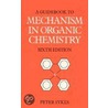 Guidebook To Mechanism In Organic Chemistry door Peter Sykes