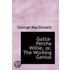 Gutta-Percha Willie, Or, The Working Genius