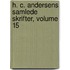 H. C. Andersens Samlede Skrifter, Volume 15