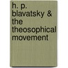 H. P. Blavatsky & the Theosophical Movement door Charles J. Ryan