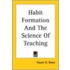 Habit Formation And The Science Of Teaching