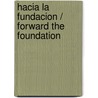 Hacia la fundacion / Forward the Foundation door Asaac Asimov