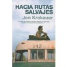 Hacia rutas salvajes/ Towards  wild  routes door Jon Krakauer