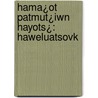 Hama¿Ot Patmut¿Iwn Hayots¿: Haweluatsovk by Unknown