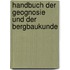 Handbuch Der Geognosie Und Der Bergbaukunde