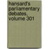 Hansard's Parliamentary Debates, Volume 301