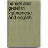 Hansel And Gretel In Vietnamese And English by story Manju Gregory