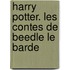 Harry Potter. Les contes de Beedle le Barde