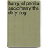 Harry, El Perrito Sucio/Harry the Dirty Dog