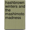 Hashbrown Winters and the Mashimoto Madness door Frank L. Cole