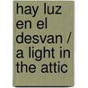 Hay Luz en el Desvan / A Light in the Attic by Shel Silverstein