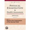 Head-To-Toe Examination of the Normal Child by Carolyn Jarvis