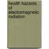 Health Hazards of Electromagnetic Radiation