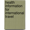Health Information for International Travel door Onbekend