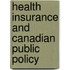 Health Insurance And Canadian Public Policy