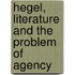 Hegel, Literature and the Problem of Agency