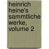 Heinrich Heine's Sammtliche Werke, Volume 2 door Heinrich Heine