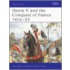 Henry V And The Conquest Of France, 1416-53