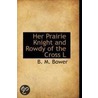 Her Prairie Knight And Rowdy Of The Cross L door Bertha Muzzy Bower