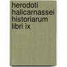 Herodoti Halicarnassei Historiarum Libri Ix door William Herodotus
